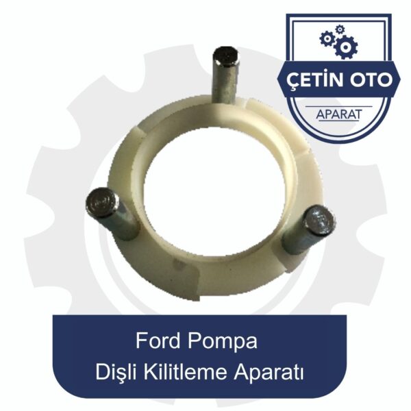 Ford Pompa Dişli Kilitleme Aparatı